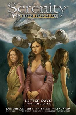 Serenity Volume 2: Better Days and Other Stories 2nd Edition By Joss Whedon (Created by), Dave Stewart, Patton Oswalt (Illustrator), Zack Whedon (Illustrator) Cover Image