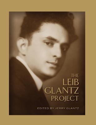 The Leib Glantz Project: Forty-three New Arrangements of the Compositions of Cantor and Composer Leib Glantz Cover Image