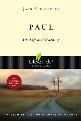 Paul: His Life and Teaching: 10 Studies for Individuals or Groups (Lifeguide Bible Studies) Cover Image