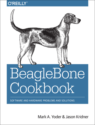Beaglebone Cookbook: Software and Hardware Problems and Solutions Cover Image