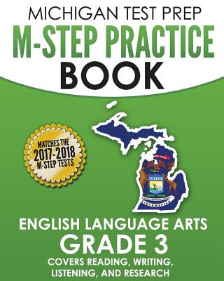 MICHIGAN TEST PREP M-STEP Practice Book English Language Arts Grade 3: Covers Reading, Writing, Listening, and Research By Test Master Press Michigan Cover Image