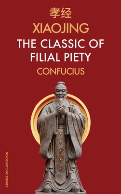 Xiaojing The Classic of Filial Piety: Chinese-English Edition Cover Image