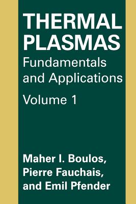 Thermal Plasmas: Fundamentals and Applications Cover Image
