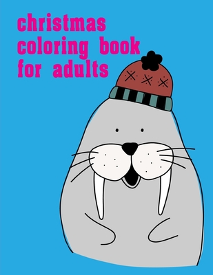 Christmas Coloring Book For Adults: Coloring Pages, Relax Design from Artists for Children and Adults By J. K. Mimo Cover Image