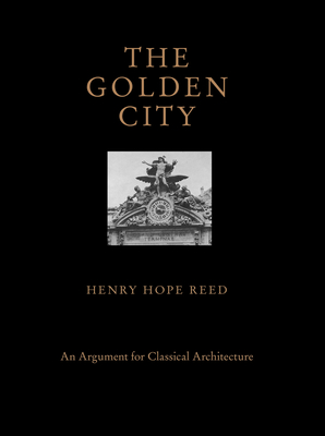 The Golden City: An Argument for Classical Architecture Cover Image