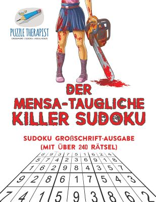 Der Mensa-Taugliche Killer Sudoku Sudoku Großschrift-Ausgabe (mit über 240 Rätsel) By Puzzle Therapist Cover Image