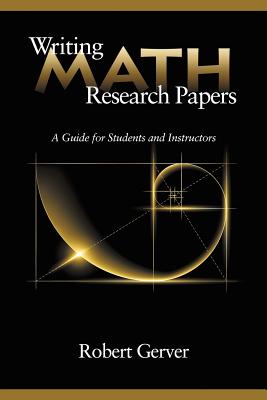 Writing Math Research Papers: A Guide for Students and Instructors Cover Image