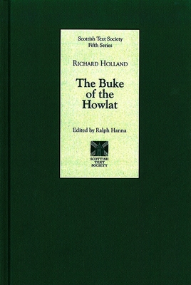 The Buke of the Howlat by Richard Holland (Scottish Text Society Fifth #12)