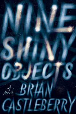 Cover Image for Nine Shiny Objects: A Novel