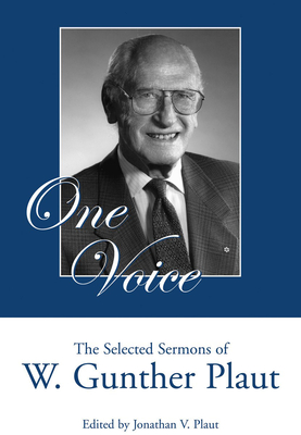 One Voice: The Selected Sermons of W. Gunther Plaut By W. Gunther Plaut, Jonathan V. Plaut (Editor) Cover Image