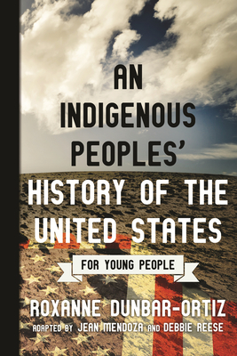 An Indigenous Peoples' History of the United States for Young People (ReVisioning History for Young People #2)