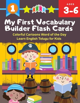 My First Vocabulary Builder Flash Cards Colorful Cartoons Word of the Day  Learn English Telugu for Kids: 250+ Easy learning resources kindergarten  voc (Paperback) | Gibson's Bookstore