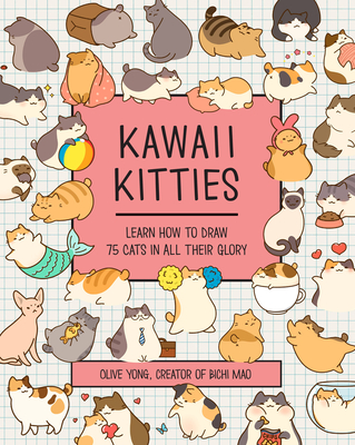 Kawaii Kitties: Learn How to Draw 75 Cats in All Their Glory (Kawaii Doodle #6) By Olive Yong Cover Image