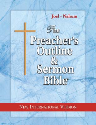 The Preacher's Outline & Sermon Bible: Joel - Nahum: New International Version Cover Image