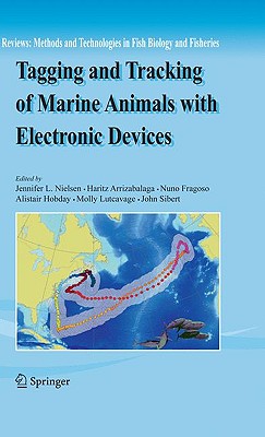 Tagging and Tracking of Marine Animals with Electronic Devices (Reviews: Methods and Technologies in Fish Biology and Fisher #9)