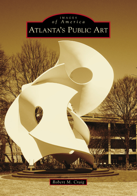 Atlanta's Public Art (Images of America)