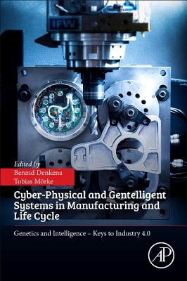 Cyber-Physical and Gentelligent Systems in Manufacturing and Life Cycle: Genetics and Intelligence - Keys to Industry 4.0 Cover Image