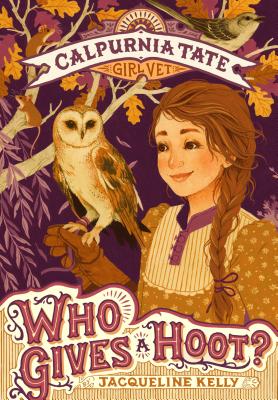 Who Gives a Hoot?: Calpurnia Tate, Girl Vet By Jacqueline Kelly, Jennifer L. Meyer (Illustrator) Cover Image