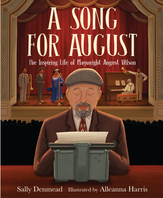 Cover for A Song for August: The Inspiring Life of Playwright August Wilson