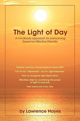 The Light of Day: A Mindbody Approach to Overcoming Seasonal Affective Disorder Cover Image