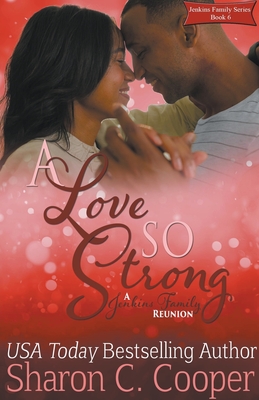 A Love So Strong: A Jenkins Family Reunion By Sharon C. Cooper Cover Image