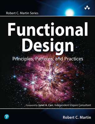 Functional Design: Principles, Patterns, and Practices (Robert C. Martin) Cover Image