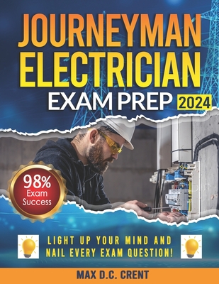 Journeyman Electrician Exam Prep: From STRESS to SUCCESS: Master Every Question with Comprehensive Walkthroughs and a Failproof Decoding Technique for Cover Image