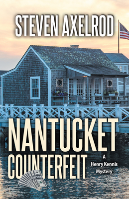 Nantucket Counterfeit (Henry Kennis Nantucket Mysteries) By Steven Axelrod Cover Image