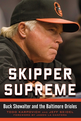 Skipper Supreme: Buck Showalter and the Baltimore Orioles Cover Image