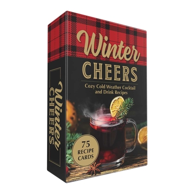 Winter Cheers: Cozy Cold Weather Cocktail and Drink Recipes (Seasonal Cocktail Recipes Card Set) cover