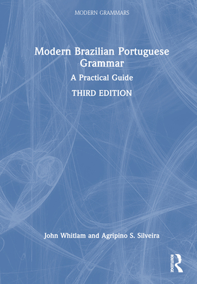 Modern Brazilian Portuguese Grammar: A Practical Guide (Modern Grammars)