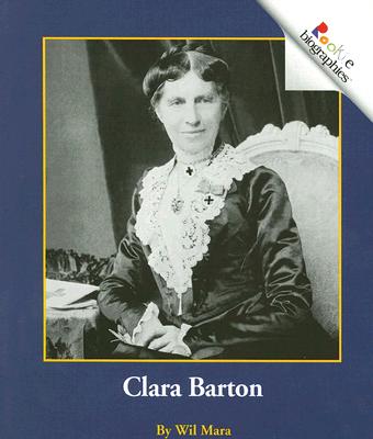 Clara Barton (Rookie Biographies: Previous Editions) Cover Image