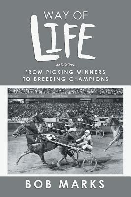 Way of Life: From Picking Winners to Breeding Champions Cover Image