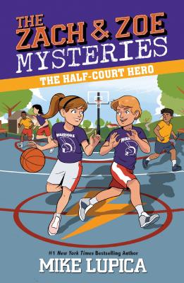 The Half-Court Hero (Zach and Zoe Mysteries, The #2)