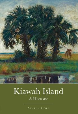 Kiawah Island: A History (Brief History) Cover Image