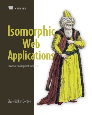 Isomorphic Web Applications: Universal Development with React Cover Image