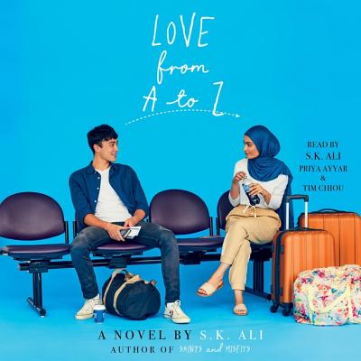 Love from A to Z By Priya Ayyar (Read by), S. K. Ali, Tim Chiou (Read by) Cover Image