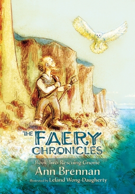 The Faery Chronicles Book Two: Rescuing Gnome Cover Image