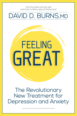Feeling Great: The Revolutionary New Treatment for Depression and Anxiety By David Burns Cover Image