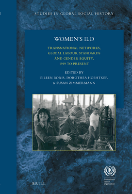 Women's ILO: Transnational Networks, Global Labour Standards, and Gender Equity, 1919 to Present (Studies in Global Social History #32) Cover Image