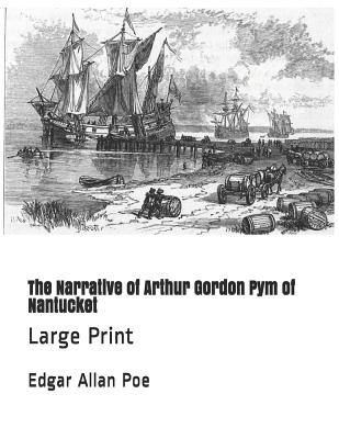 The Narrative of Arthur Gordon Pym of Nantucket