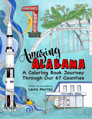 Amazing Alabama: A Coloring Book Journey Through Our 67 Counties By Laura Murray Cover Image