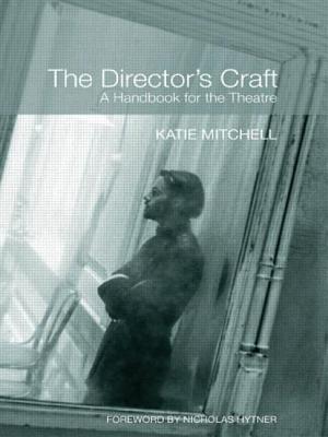 The Director's Craft: A Handbook for the Theatre By Katie Mitchell Cover Image
