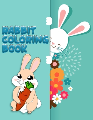 Download Rabbit Coloring Book Super And Discover This Unique Rabbit Collection Of 50 Coloring Pages Ever Paperback Chaucer S Books