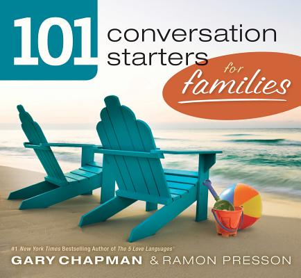 101 Conversation Starters for Families By Gary Chapman, Ramon Presson Cover Image