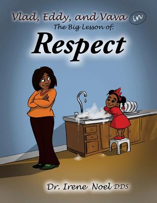 Vlad, Eddy, and Vava learn a big lesson about respect By Irene Noel Cover Image