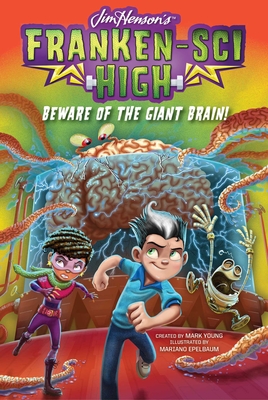 Beware of the Giant Brain! (Franken-Sci High #4) By Mark Young, Mark Young (Created by), Mariano Epelbaum (Illustrator) Cover Image