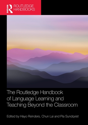 The Routledge Handbook of Language Learning and Teaching Beyond the Classroom (Routledge Handbooks in Applied Linguistics)