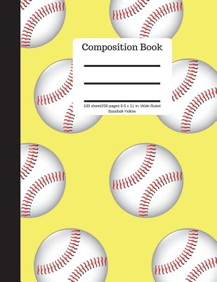 Composition Book 100 Sheet/200 Pages 8.5 X 11 In.-Wide Ruled Baseball-Yellow: Baseball Writing Notebook - Soft Cover By Goddess Book Press Cover Image