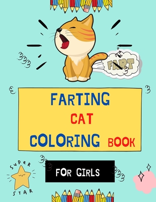 Farting cat coloring book for girls: Super collection of Funny & easy cat coloring pages for kids, toddlers & girls . Book for animal lovers: Fun kid Cover Image